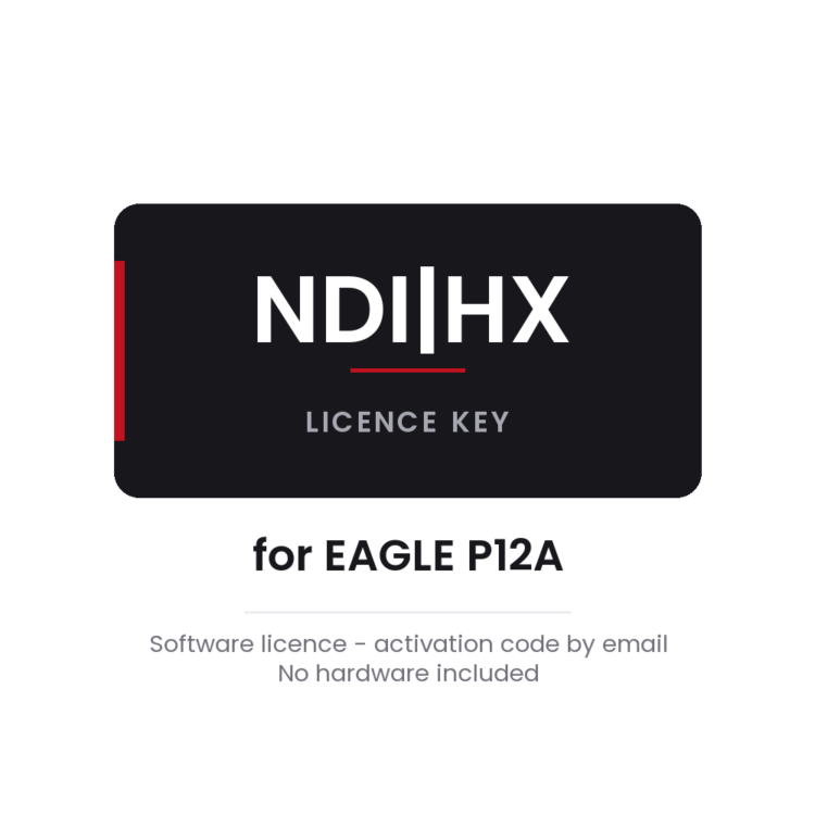 NDI|HX Licence Key — for EAGLE P12A - software licence, no hardware included